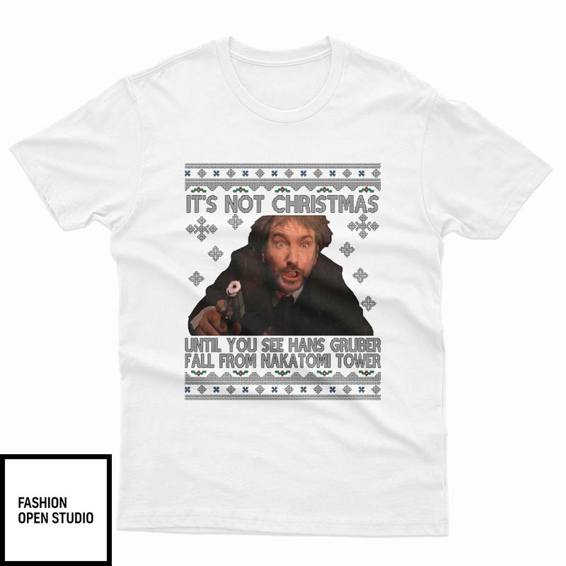 It’s Not Christmas Die Hard White T-shirt