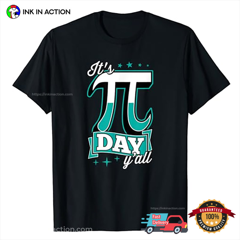 It’s Pi Day Y’all T-shirt, National Pi Day Merch