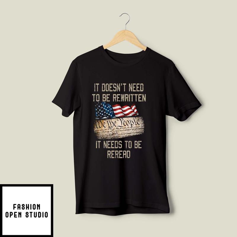It Doesn’t Need To Be Rewritten It Needs To Be Reread T-shirt
