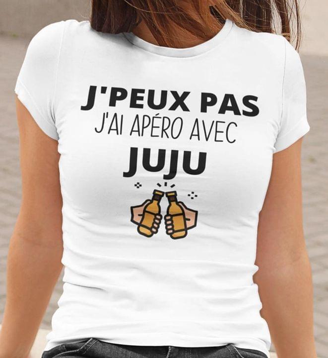J'peux Pas J'ai Apero Avec Juju Drinking Shirt