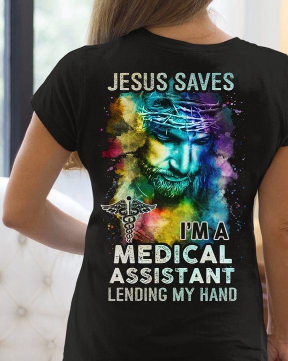 Jesus Saves I'm A Medical Assistant Lending My Hand Emt Logo Rainbow Jesus Shirt (back Side)