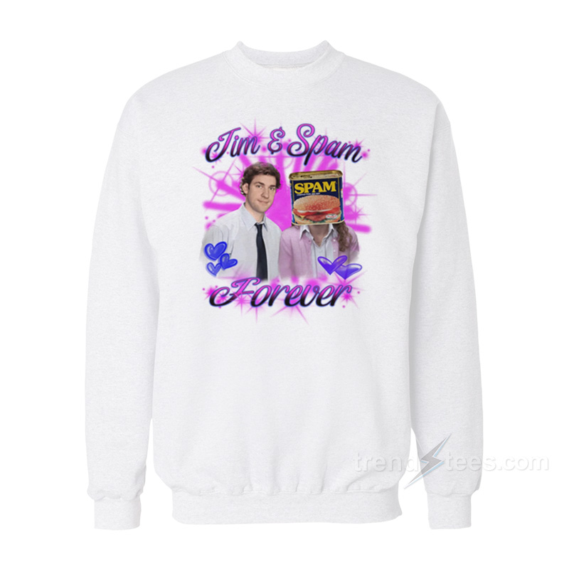 Jim & Spam Forever Sweatshirt