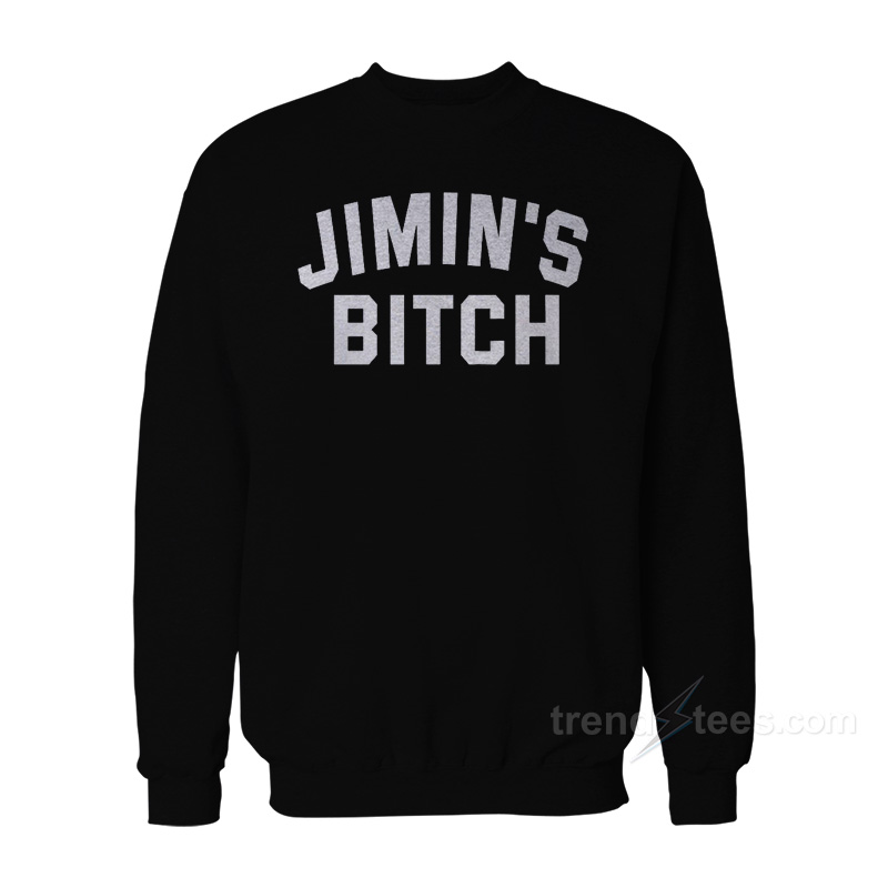 Jimin's Bitch Sweatshirt
