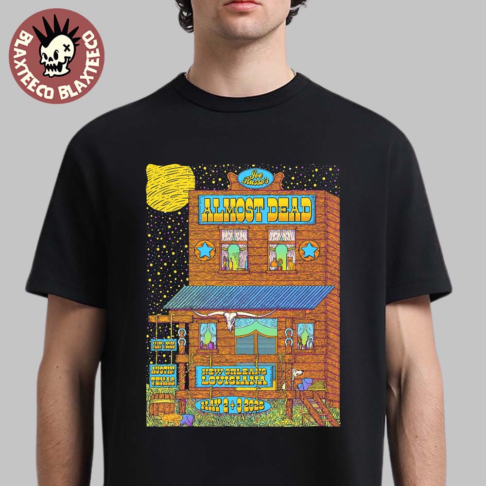 Joe Russo’s Almost Dead Poster For Shows In Austin Texas On May 12025 And New Orleans Louisiana On May 2 3 2025 Classic T-shirt