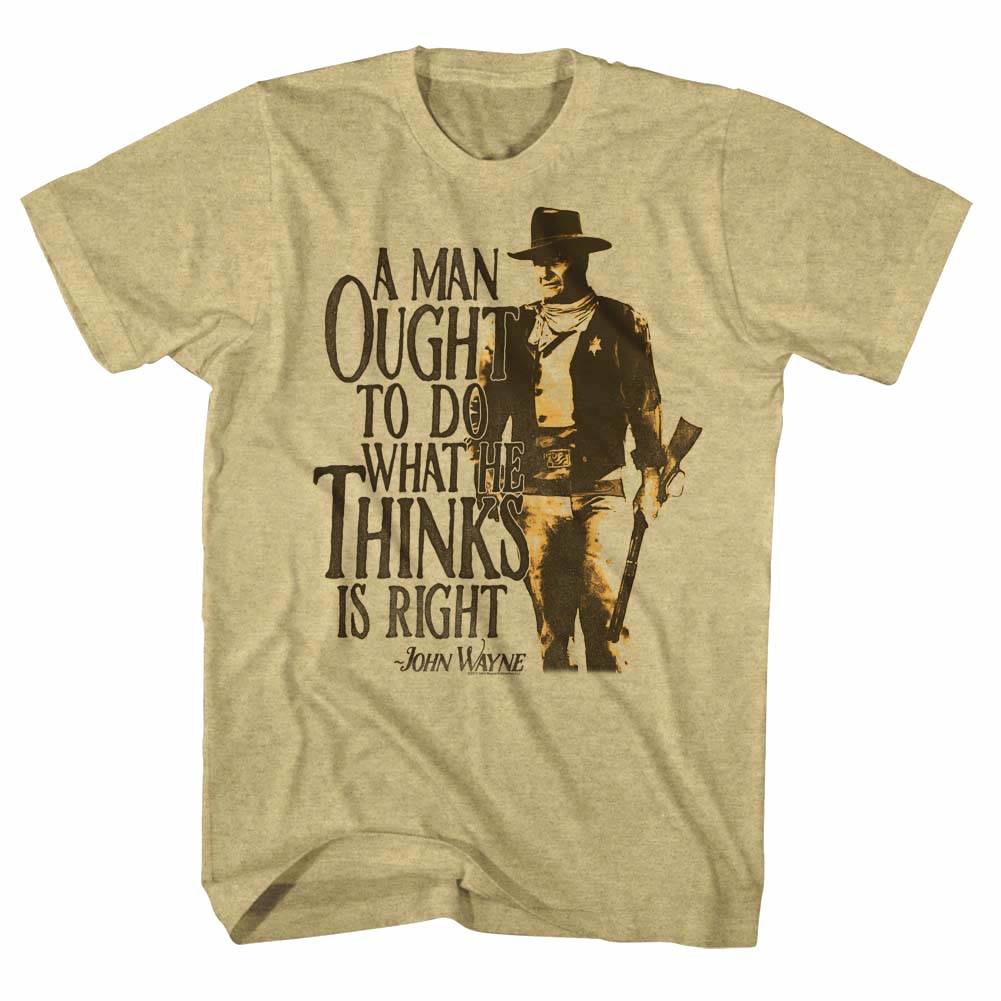 John Wayne A Man Ought To Do What's Right Men's T Shirt