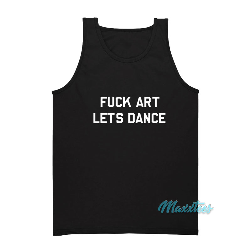 Johnny Knoxville Fuck Art Let's Dance Tank Top