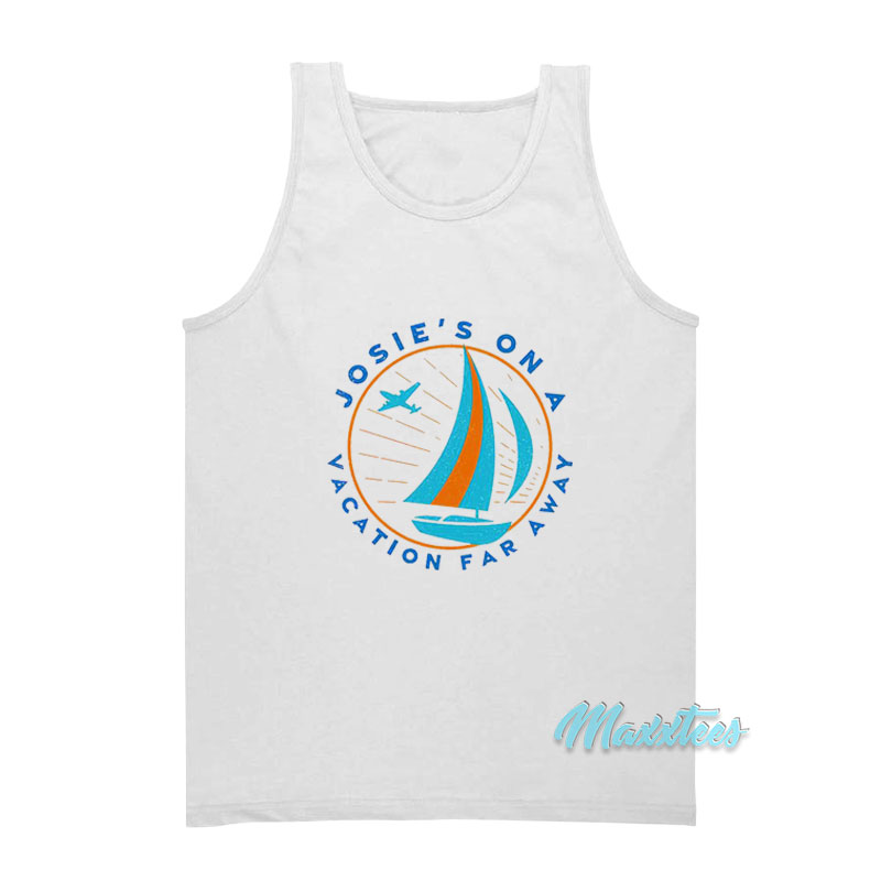 Josie's On A Vacation Far Away Tank Top