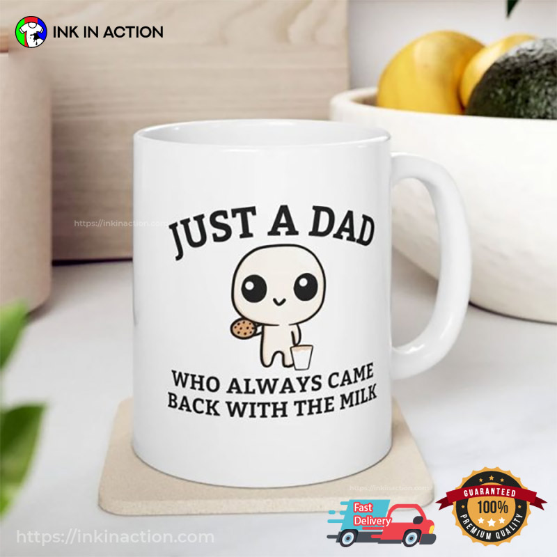 Just A Dad Who Always Came Back With The Milk Funny Father’s Day Mug