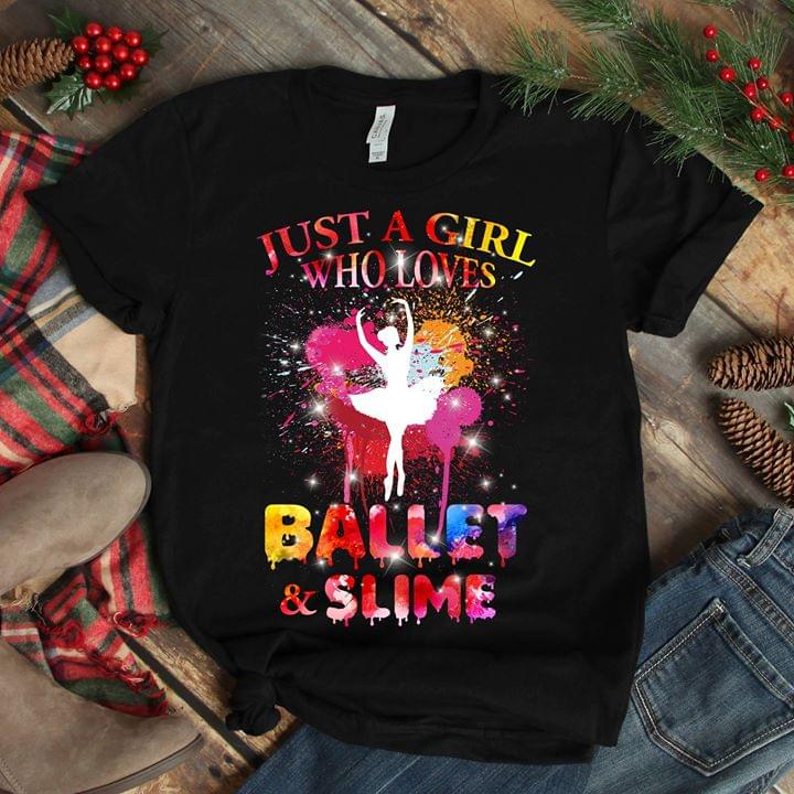 Just A Girl Who Loves Ballet & Slime Shirt