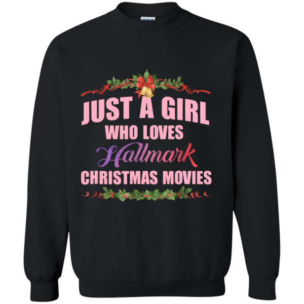 Just A Girl Who Loves Hallmark Christmas Movies Sweatshirt
