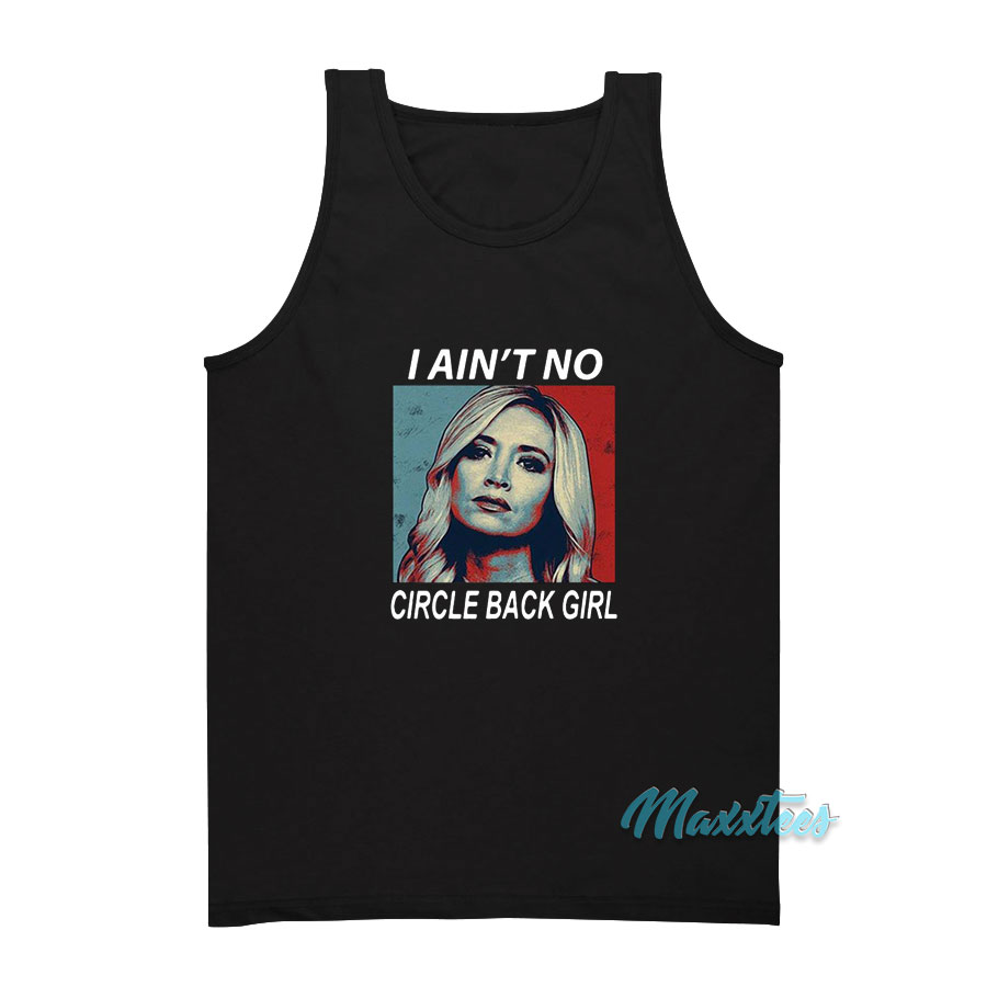 Kayleigh Mcenany I Ain't No Circle Back Girl Tank Top