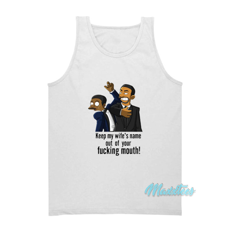 Keep My Wife's Name Out Of Your Fucking Mouth Tank Top