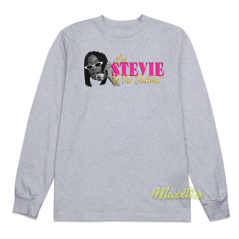 Keke Palmer I'm Stevie To The Bullshit Long Sleeve Shirt