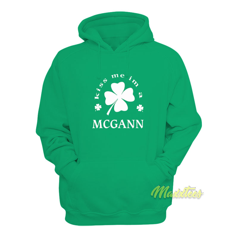 Kiss I'm A Mcgann Hoodie