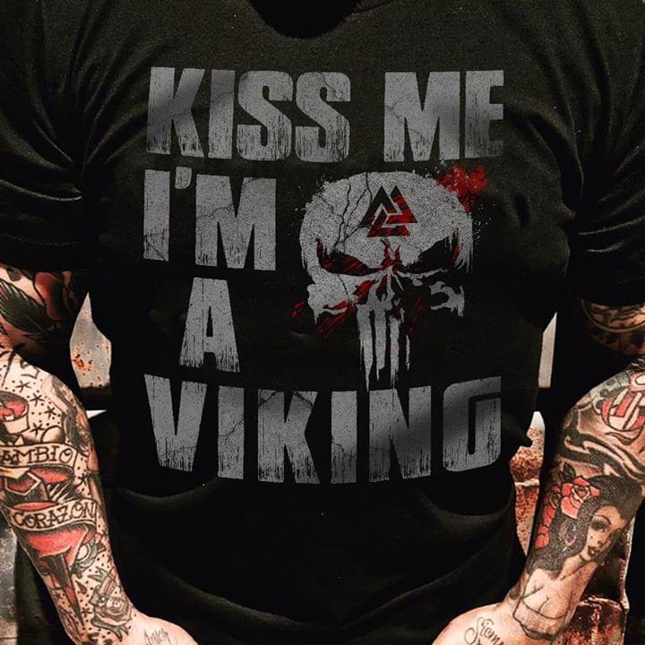 Kiss Me I'm A Viking Shirt