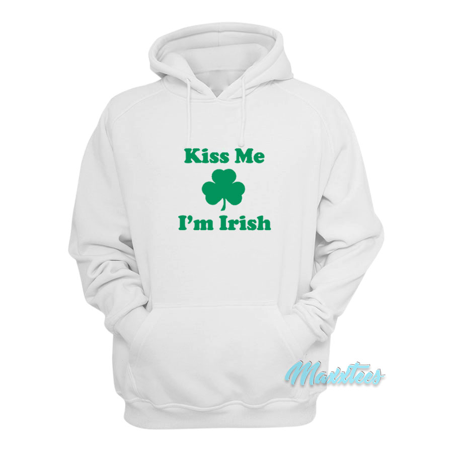 Kiss Me I'm Irish Hoodie