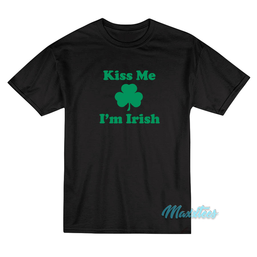 Kiss Me I'm Irish T-shirt