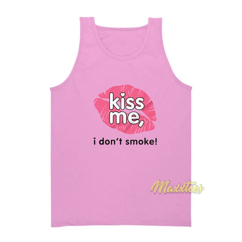 Kiss Me I Don't Smoke Tank Top