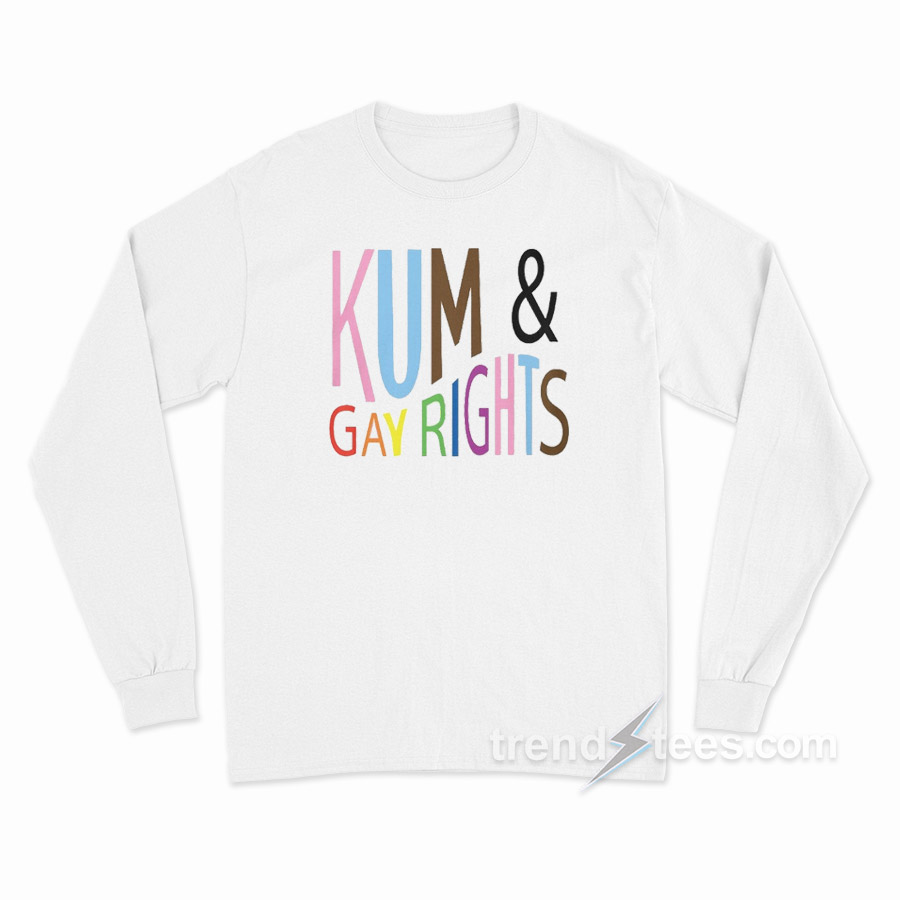 Kum & Gay Right Long Sleeve Shirt