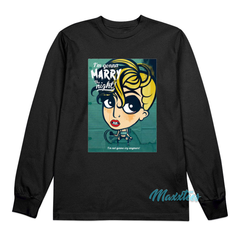 Lady Gaga I'm Gonna Marry The Night Long Sleeve Shirt