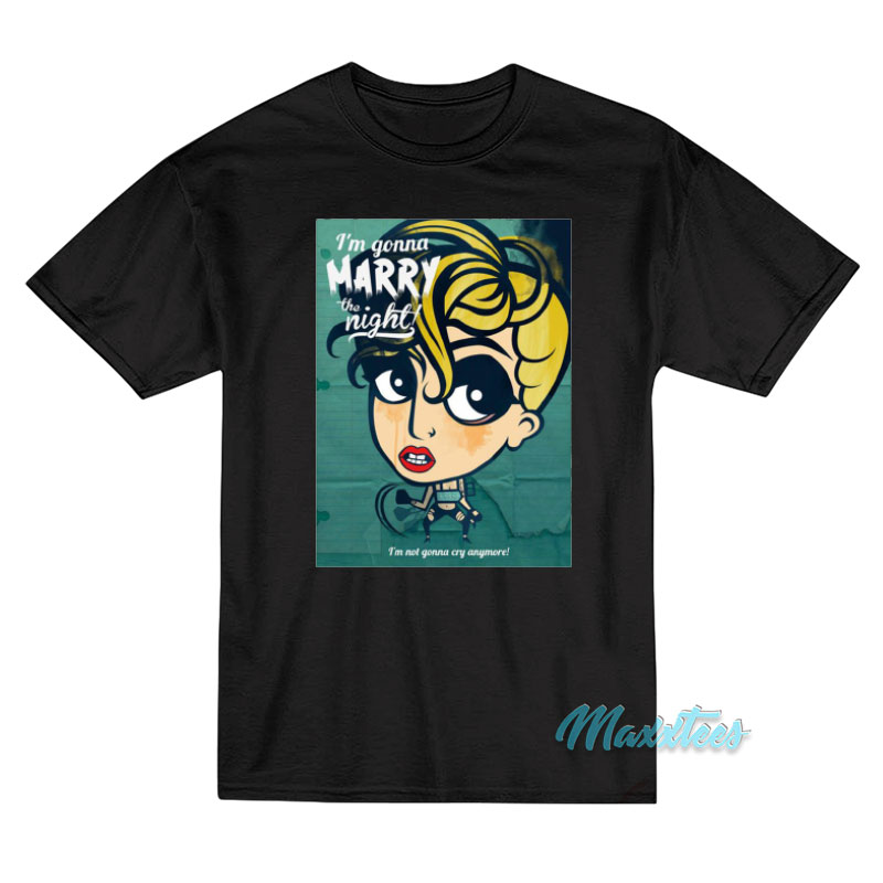 Lady Gaga I'm Gonna Marry The Night T-shirt