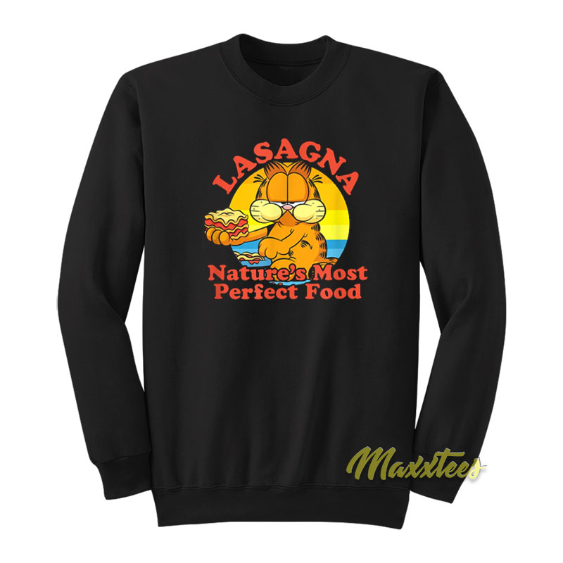 Lasagna Nature's Most Perfect Food Garfield Sweatshirt
