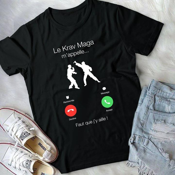 Le Kraw Maga M'appelle Fault Que J'y Aille Shirt