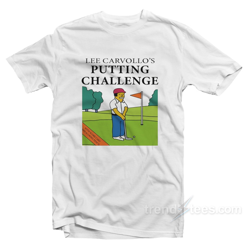 Lee Carvallo's Putting Challenge T-shirt
