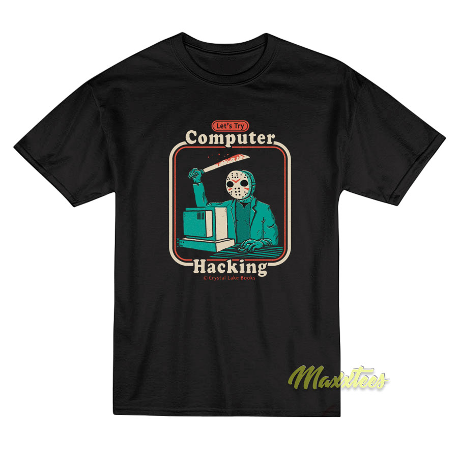 Let's Computer Hacking T-shirt
