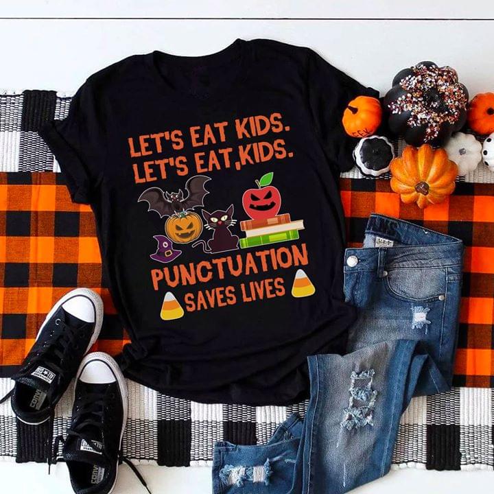 Let's Eat Kids Punctuation Saves Lives Hallooween Shirt