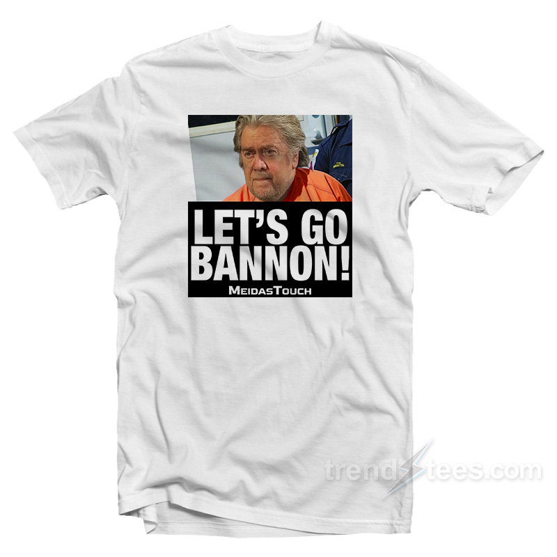 Let's Go Bannon T-shirt