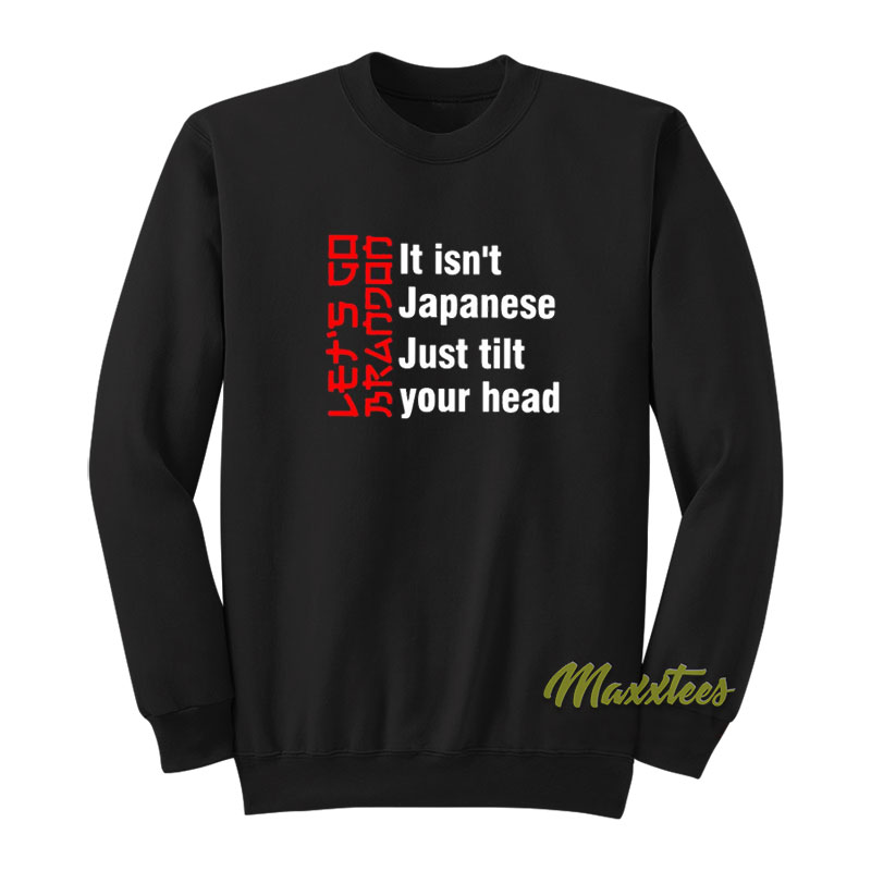 Let's Go Brandon It Isnt Japanese Sweatshirt