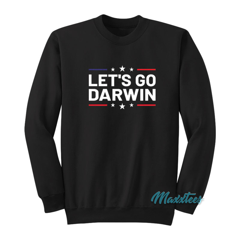 Let's Go Darwin Sweatshirt