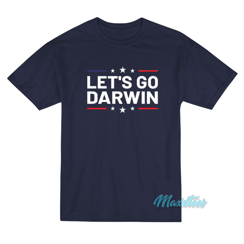 Let's Go Darwin T-shirt