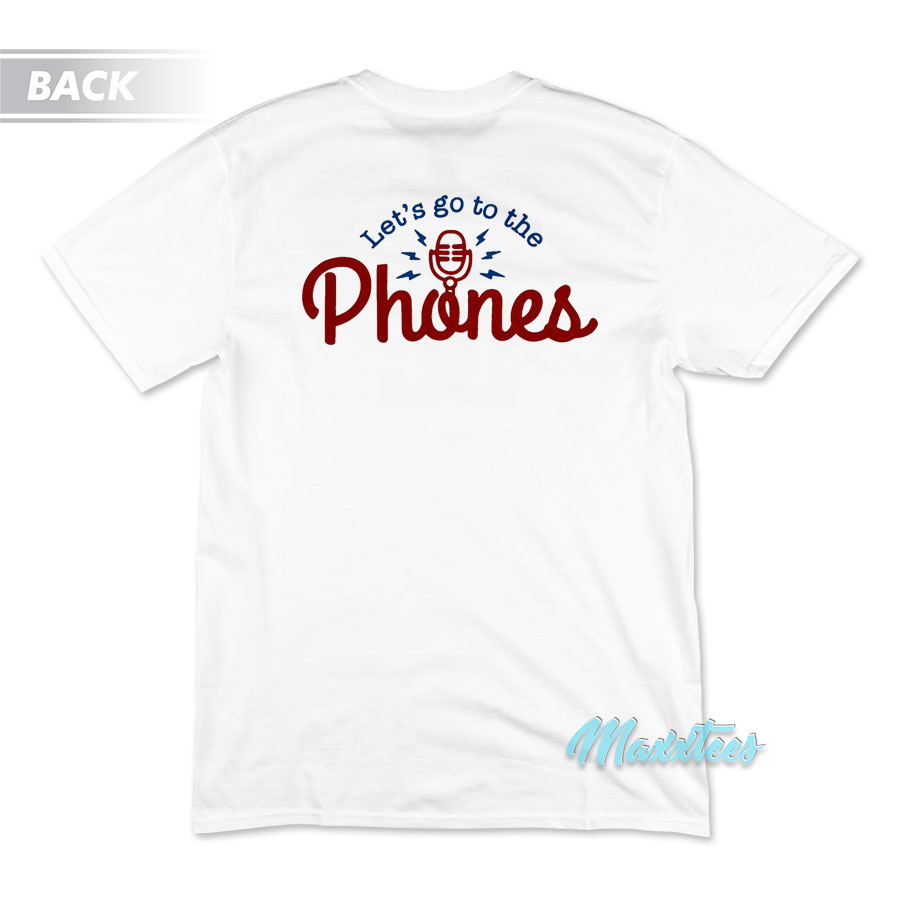 Let's Go To The Phones T-shirt