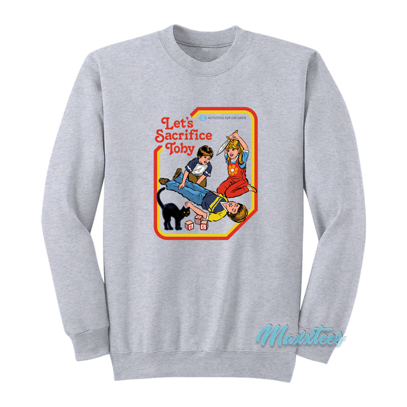 Let's Sacrifice Toby Sweatshirt
