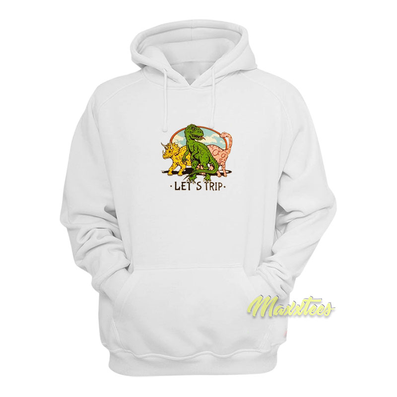 Let's Trip Dinosaur Hoodie