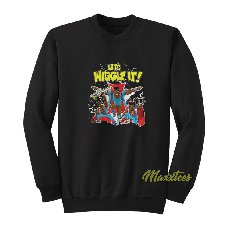 Let's Wiggle It Sweatshirt
