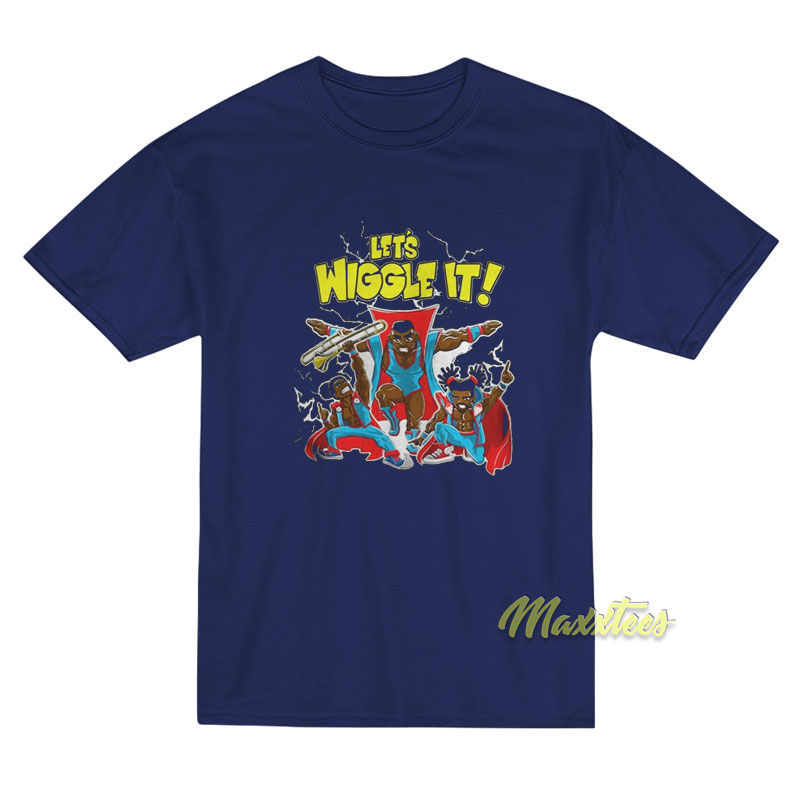 Let's Wiggle It T-shirt