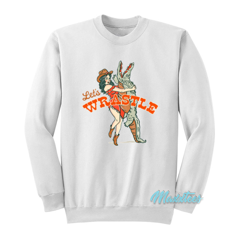 Let's Wrastle Cowgirl And Alligator Sweatshirt