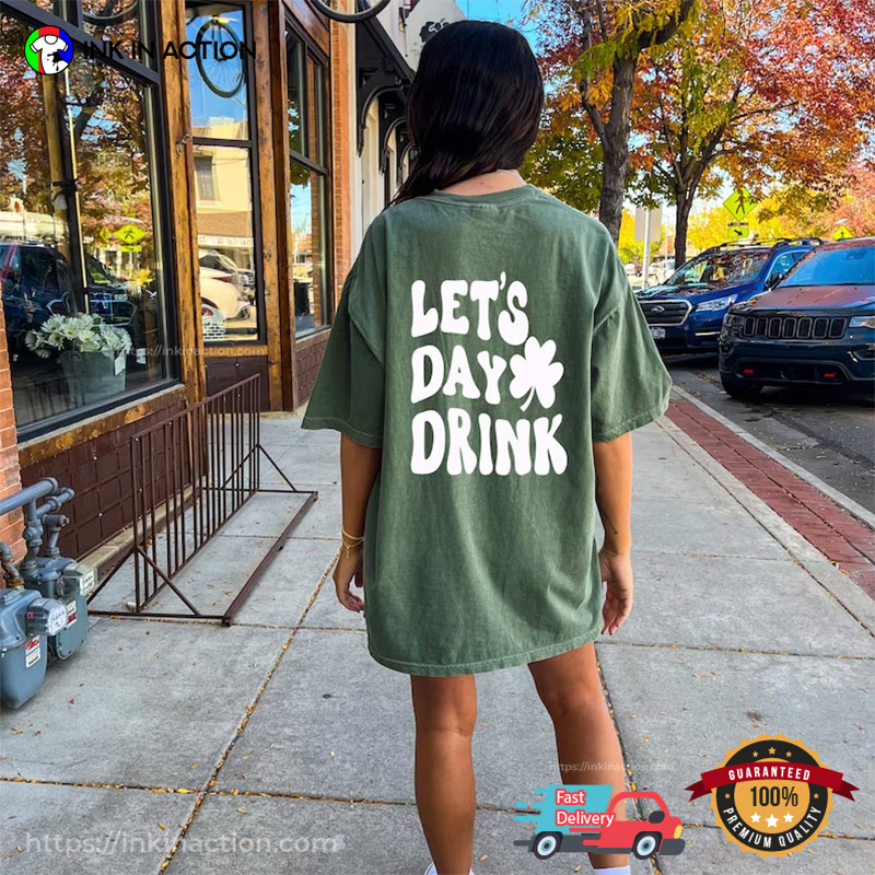 Let’s Day Drink St Patrick’s Day 2 Sided T-shirt