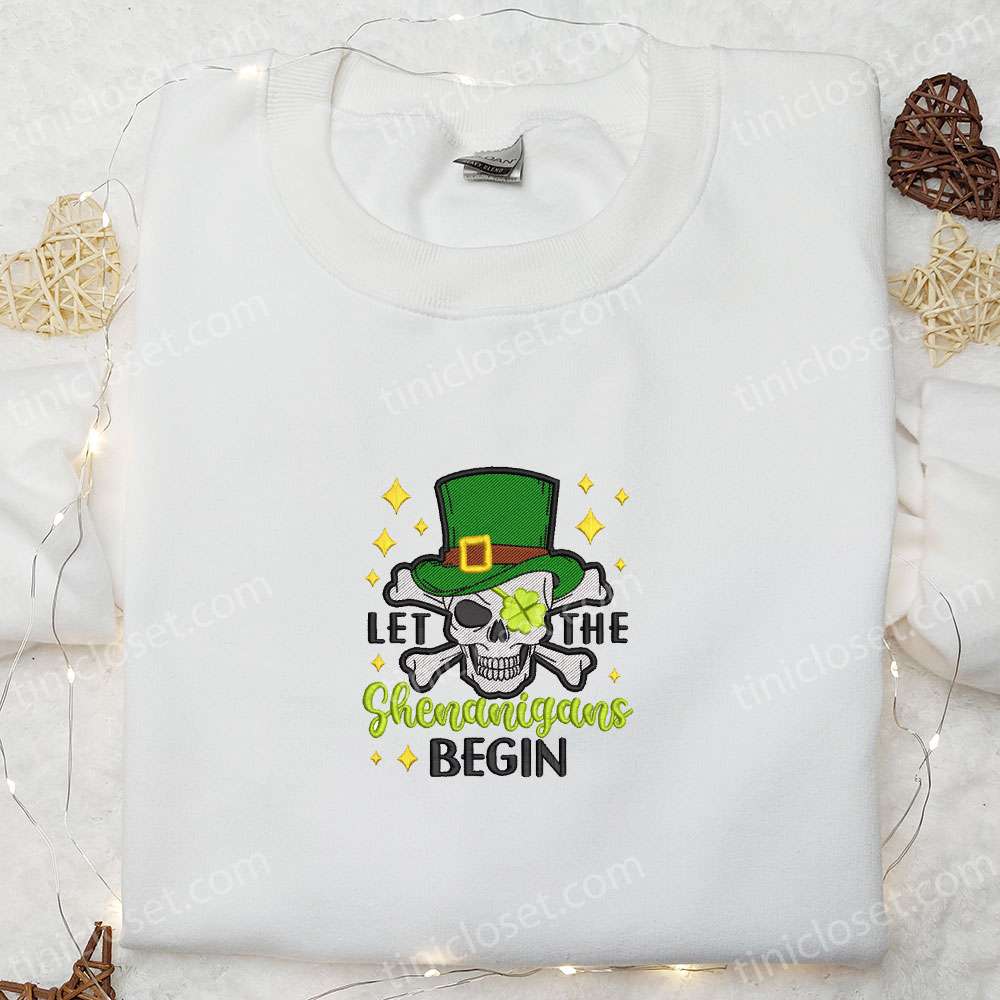 Let The Shenanigans Begin Shamrock Skull Embroidered Shirt, Saint Patrick’s Day Embroidered Hoodie, Best Holiday Gift Idea