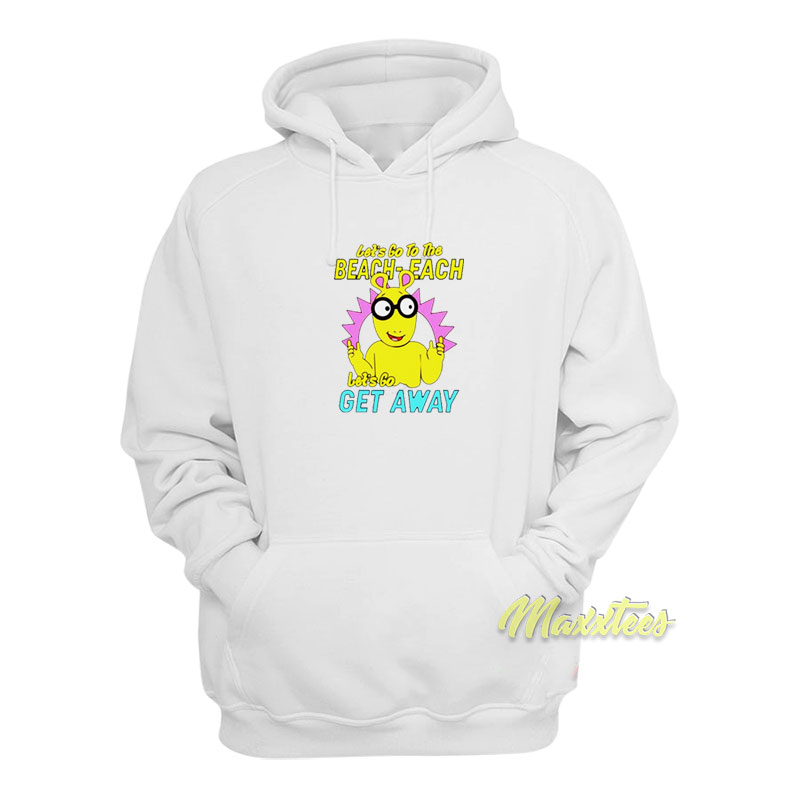 Lets Go To The Beach Each Let's Go Get Away Hoodie