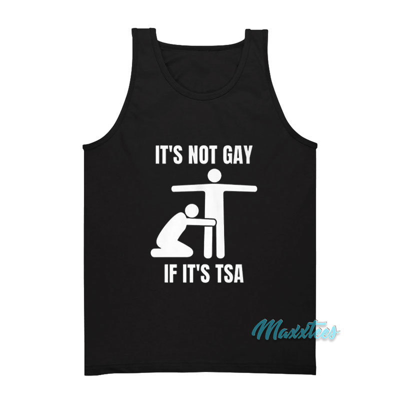 Lgbt It's Not Gay If It's Tsa Tank Top