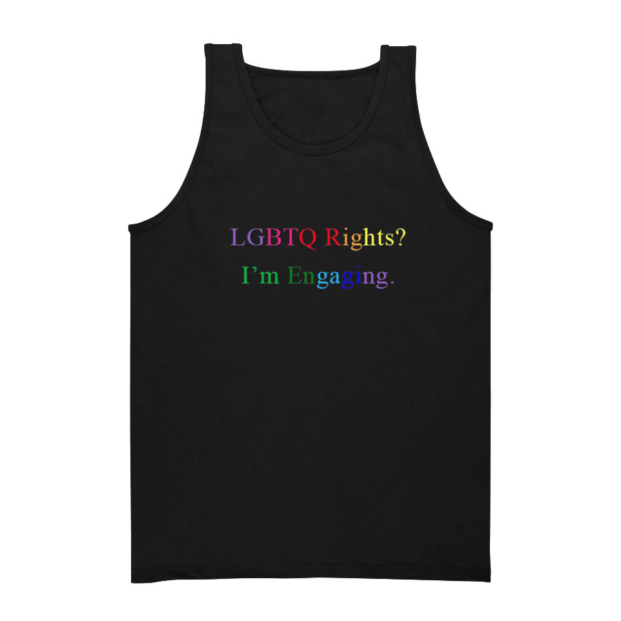 Lgbtq Rights I'm Engaging Tank Top