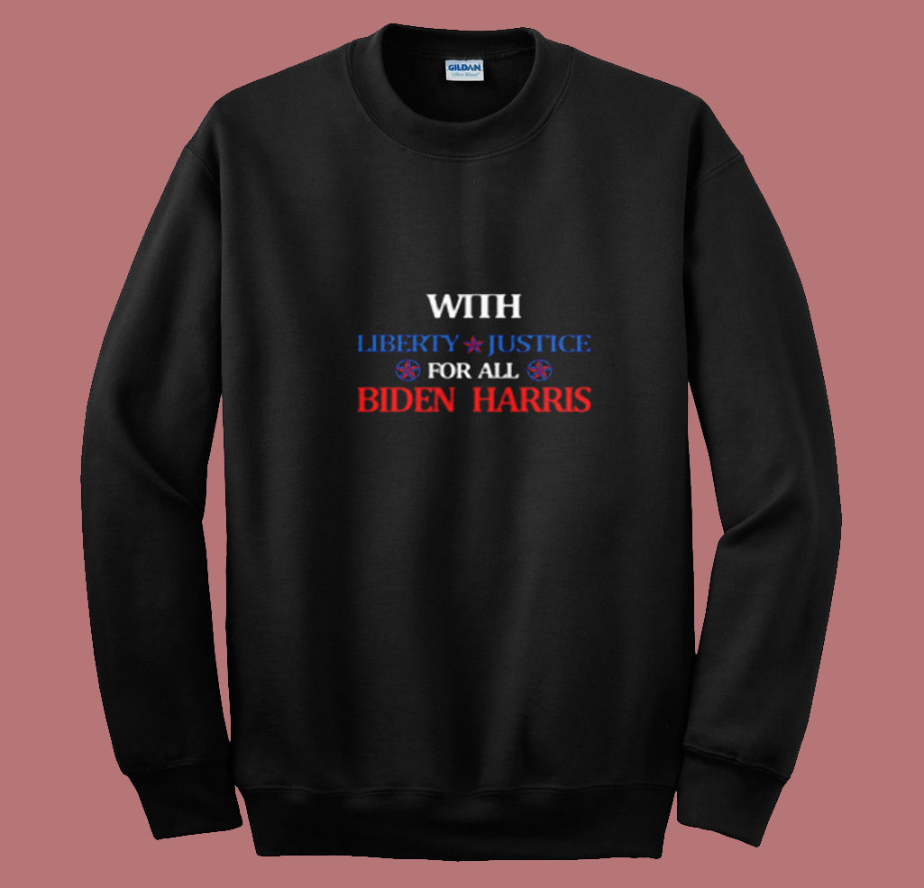 Liberty & Justice For All Vote Biden Harris Summer Sweatshirt