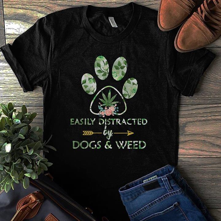 Life And Animal Easily Distracted By Dogs & Weed Shirt