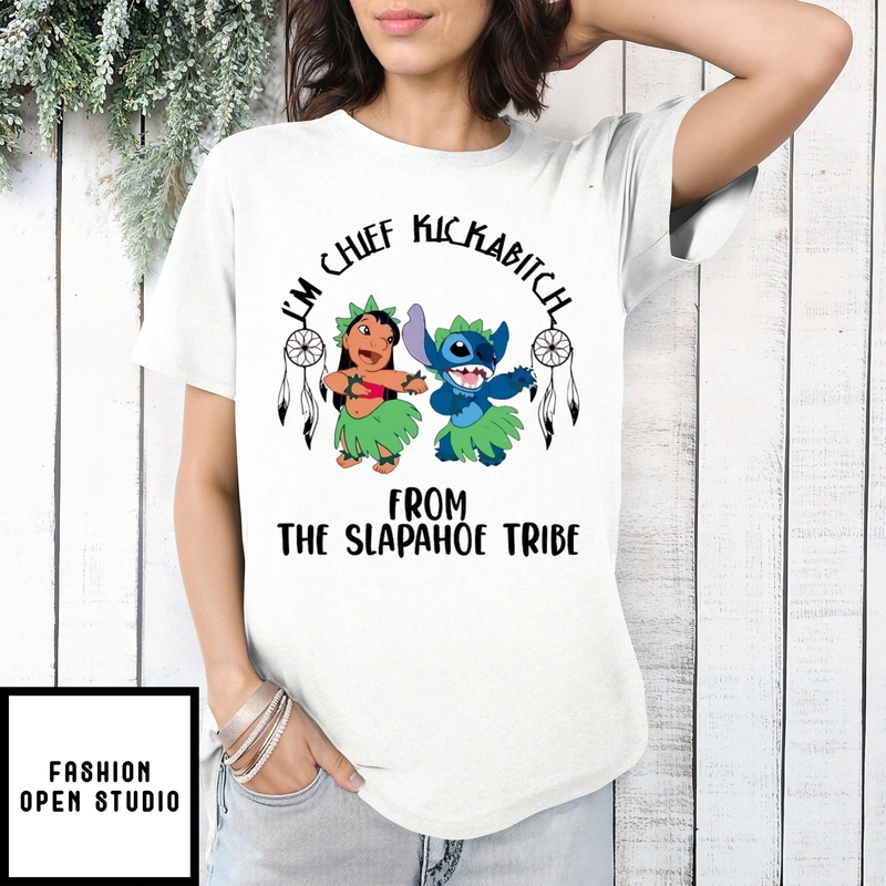 Lilo And Stitch I’m Chief Kickabitch From The Slapahoe Tribe T-shirt