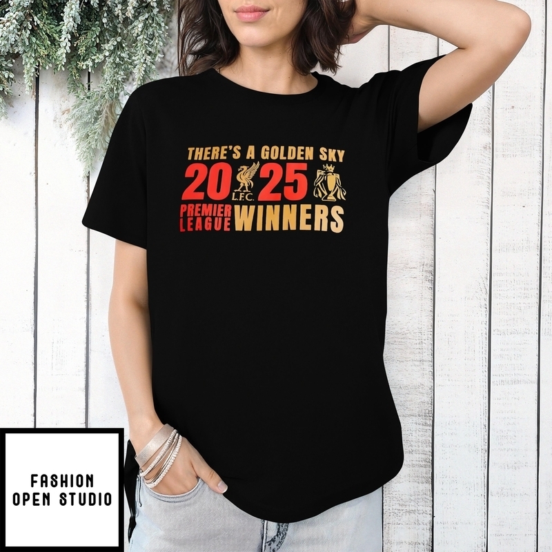 Liverpool Premier League Winners There’s A Golden Sky 2025 T-shirt