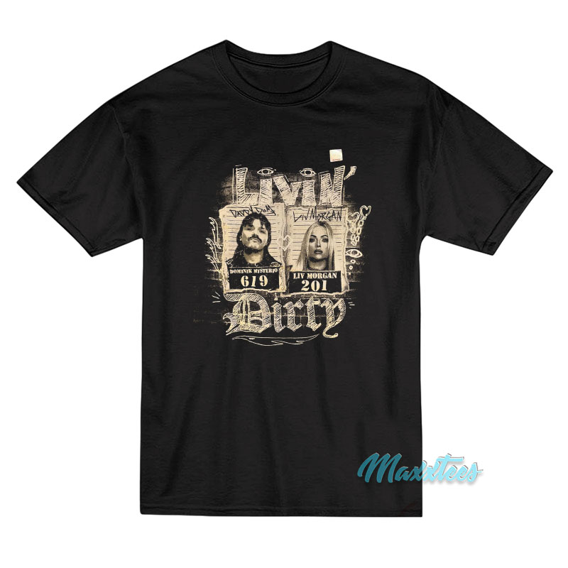Livin' Dirty Dominik Mysterio 619 Liv Morgan 201 T-shirt